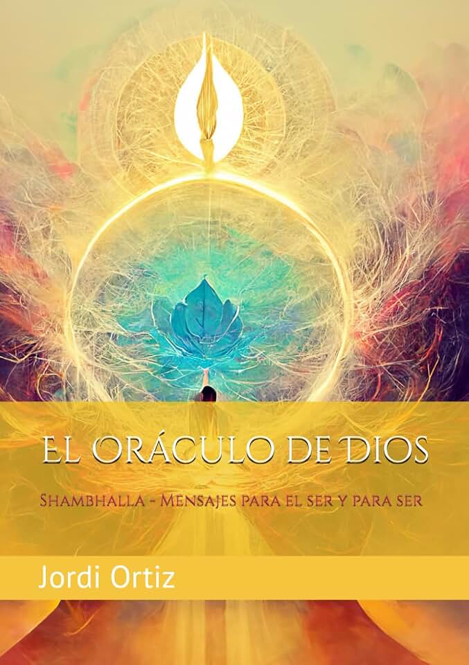 El Oráculo de Dios: Shambhalla: Mensajes para el ser y para ser.
