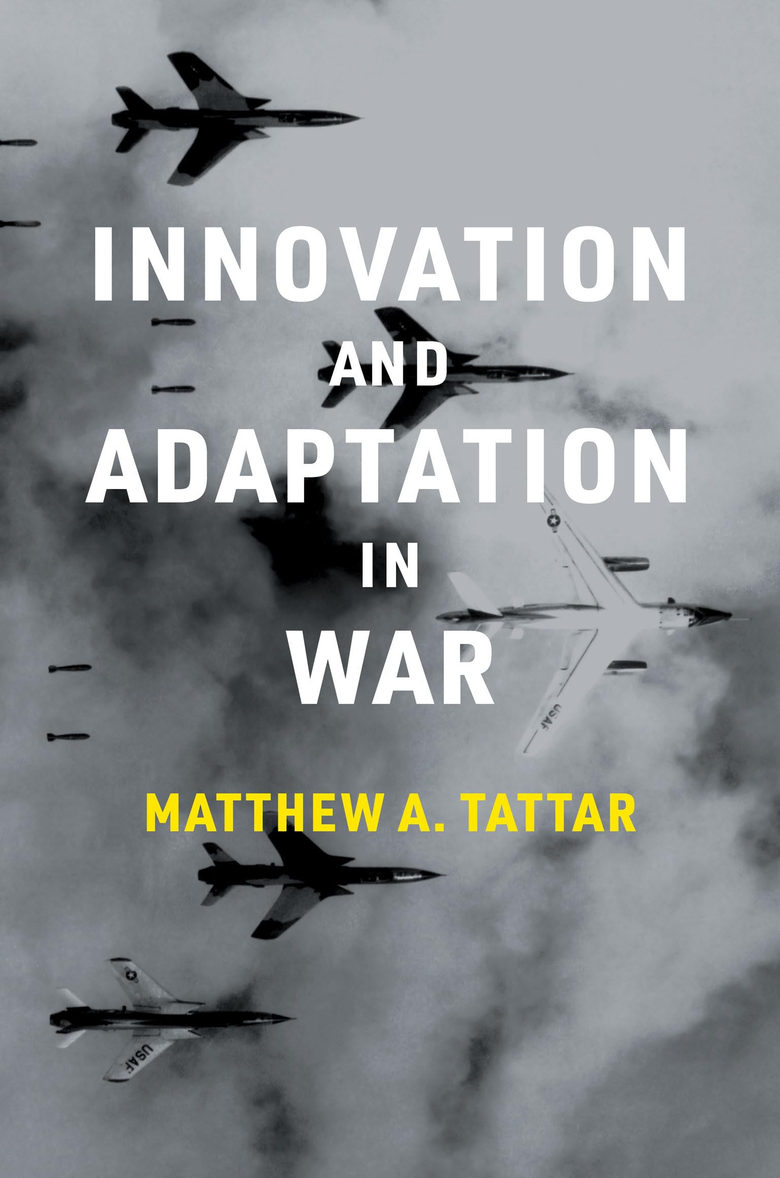 Innovation and Adaptation in War by Matthew A. Tattar (2025, Trade Paperback)