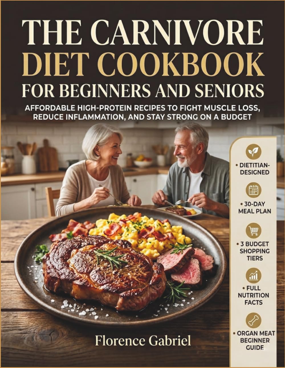 THE CARNIVORE DIET COOKBOOK FOR BEGINNERS AND SENIORS: Affordable High-Protein Recipes to Fight Muscle Loss, Reduce Inflammation, and Stay Strong on a Budge