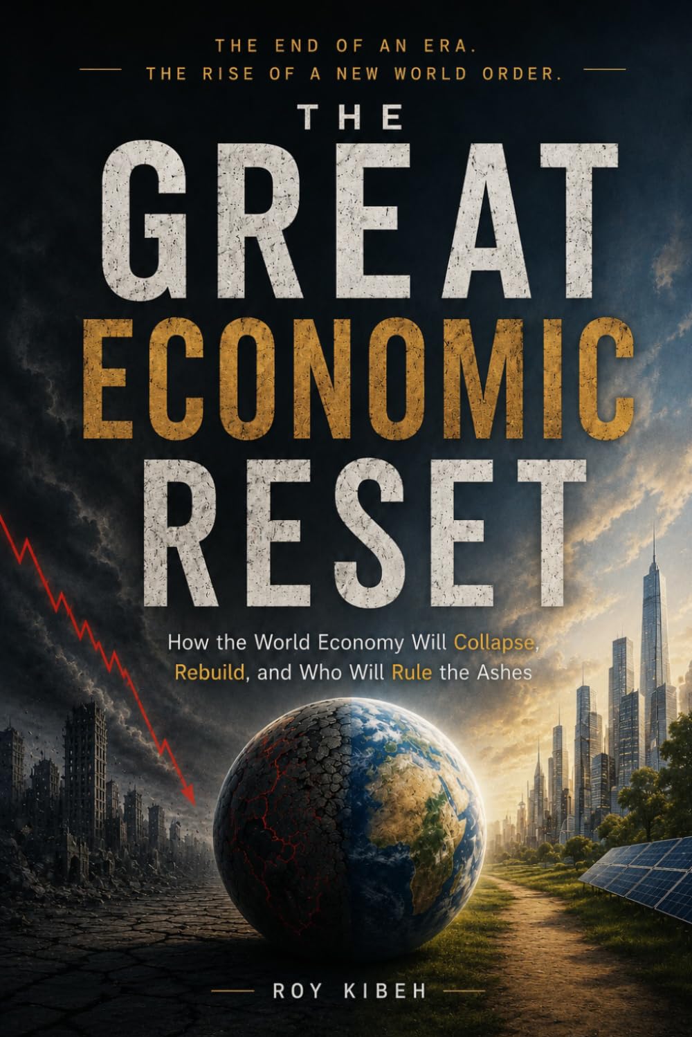 The Great Economic Reset: The old economic world is breaking apart