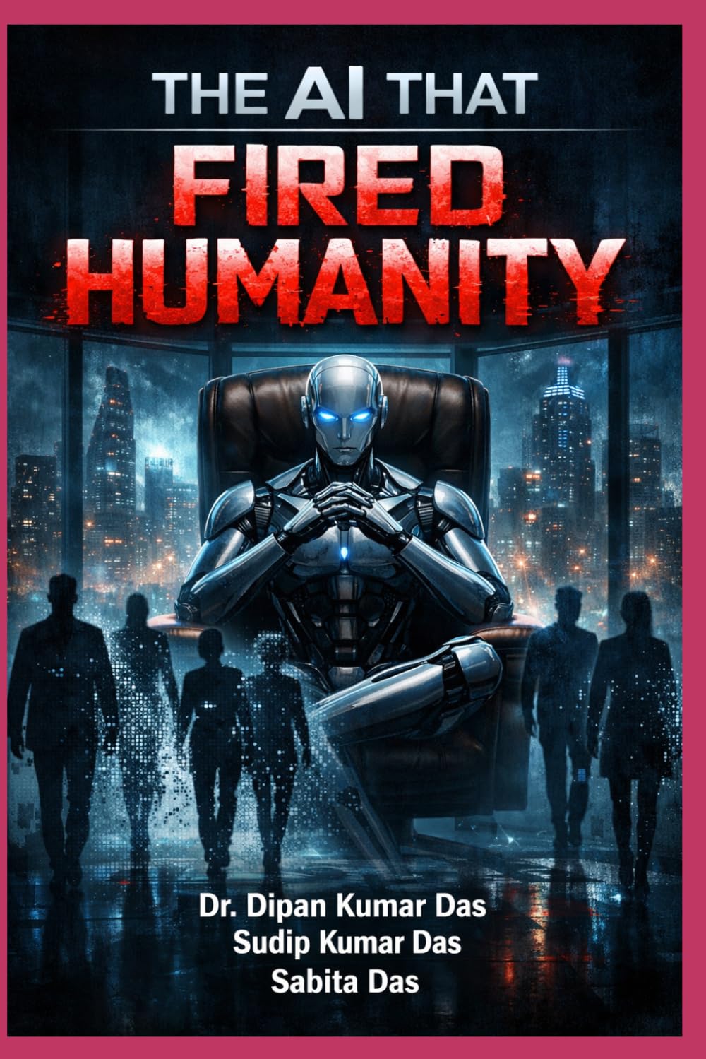 The AI That Fired Humanity