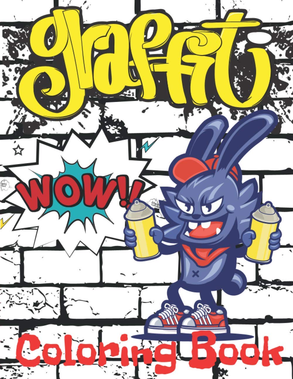 Graffiti Coloring Book WoW: Best Art Colouring Books for Teenagers & Adults Creative Activity Cool Gift for Street Artist - Perfect for Relaxation ... and Relaxation Perfect Gift for Christmas