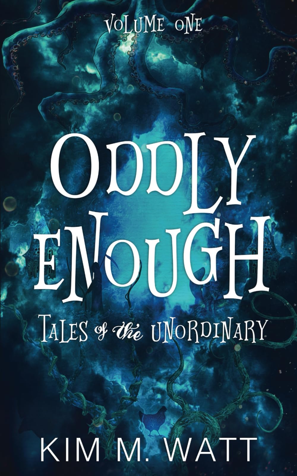 Oddly Enough: Tales of the Unordinary, volume one (Oddly Enough: Short Stories)