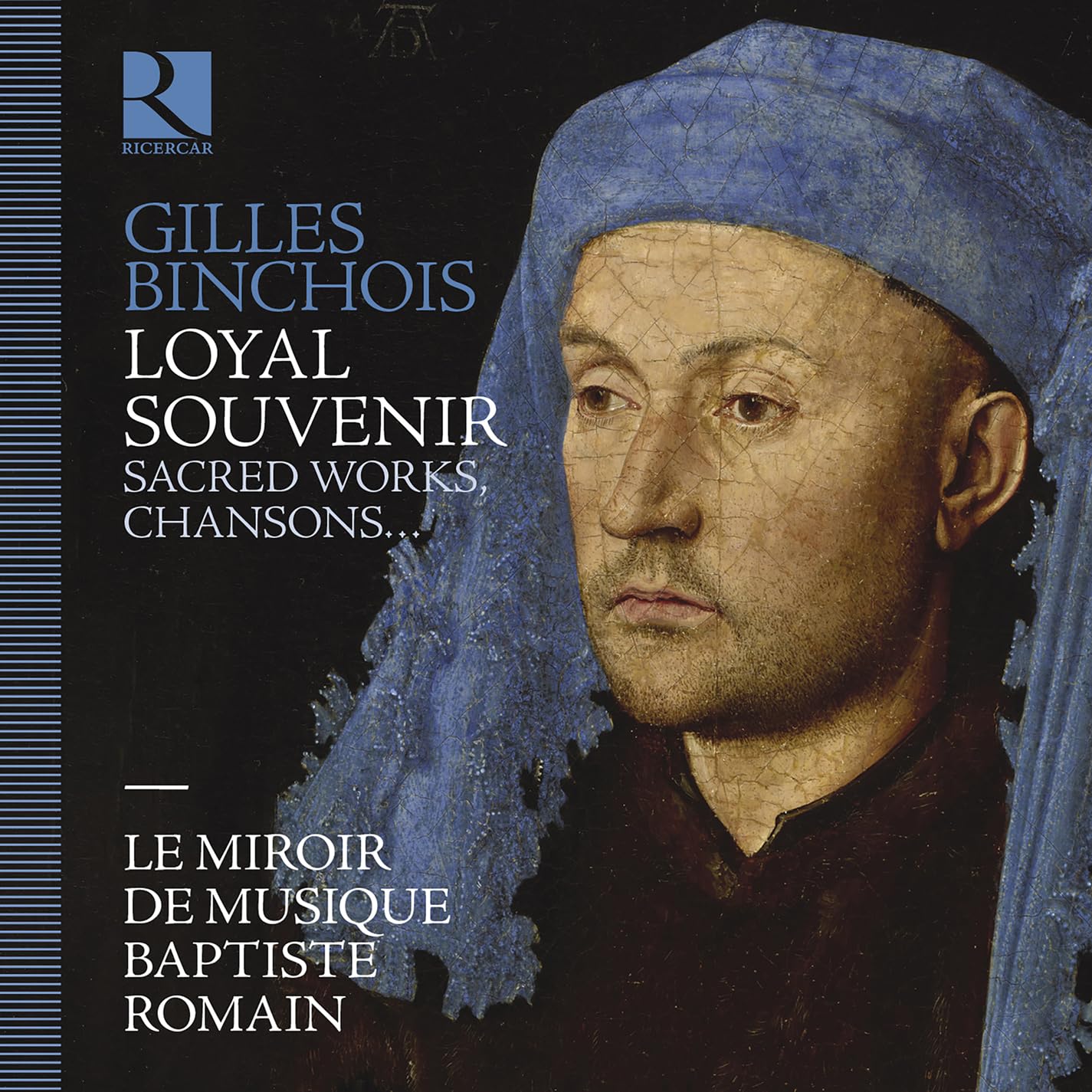 RIC473 Le Miroir de Musique and Baptiste Romain Gilles Binchois: Loyal Souvenir