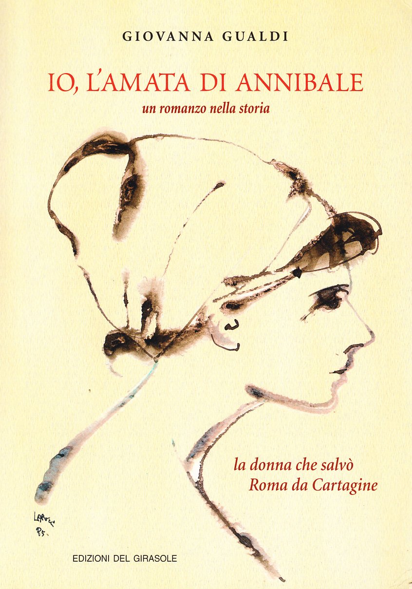 Io, L'amata Di Annibale. Un Romanzo Nella Storia. La Donna Che Salvò Roma Da Cartagine - 4