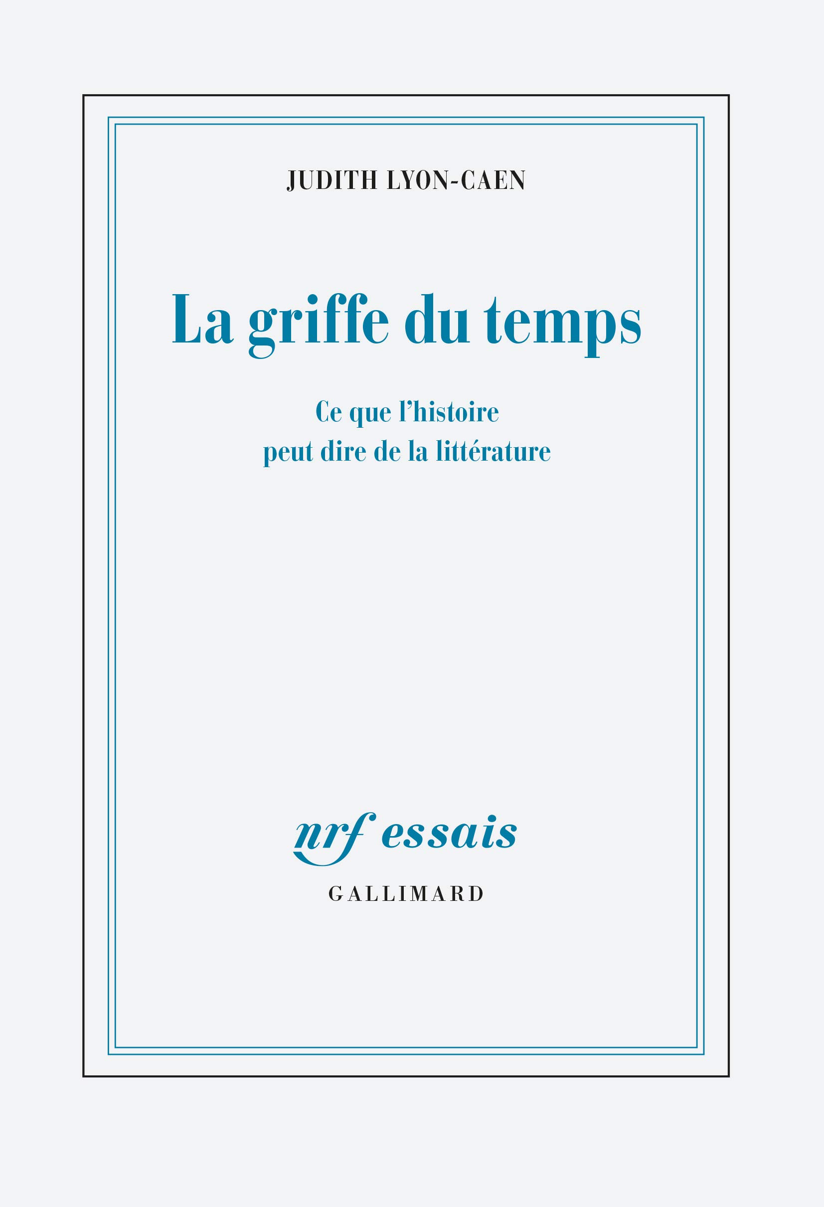La griffe du temps: Ce que l'histoire peut dire de la littérature
