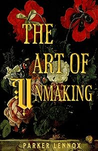 The Art of Unmaking