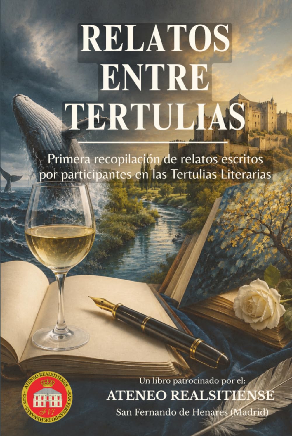RELATOS ENTRE TERTULIAS: Primera recopilación de relatos escritos por participantes en las Tertulias Literarias