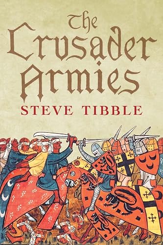 The Crusader Armies: 1099-1187