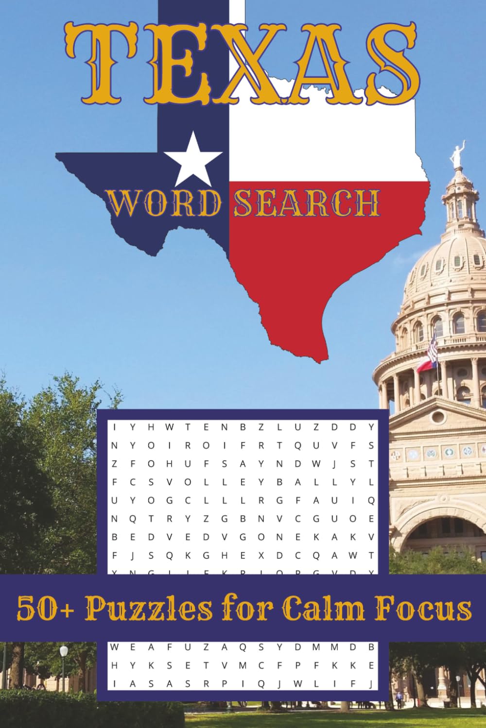 Texas Word Search Puzzle Book: Word Searches About Texas's Regions, Landmarks and History | 6x9 inches, 110 pages | 50+ Puzzles for Calm Focus