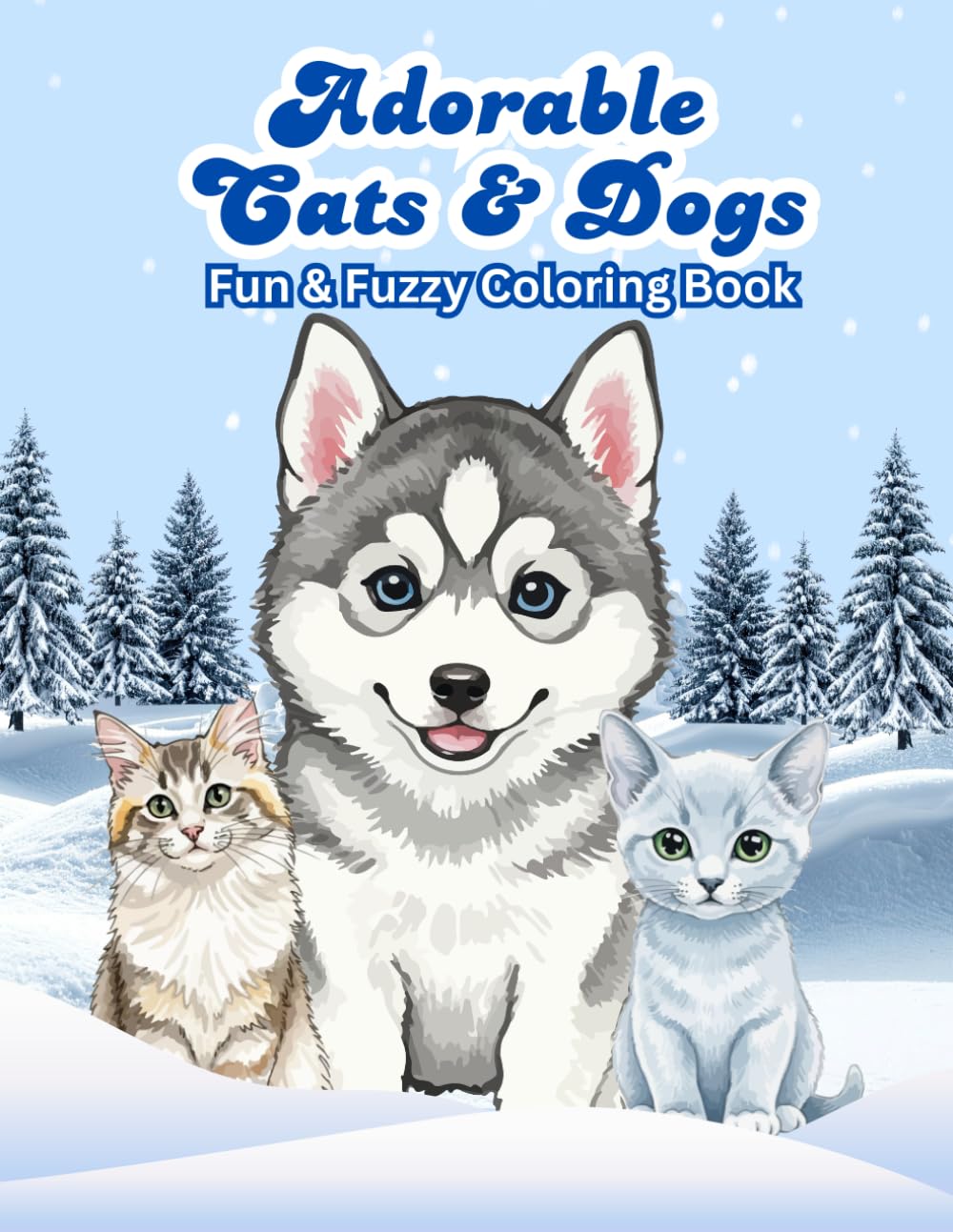Adorable Cats & Dogs: Fun & Fuzzy Coloring Book