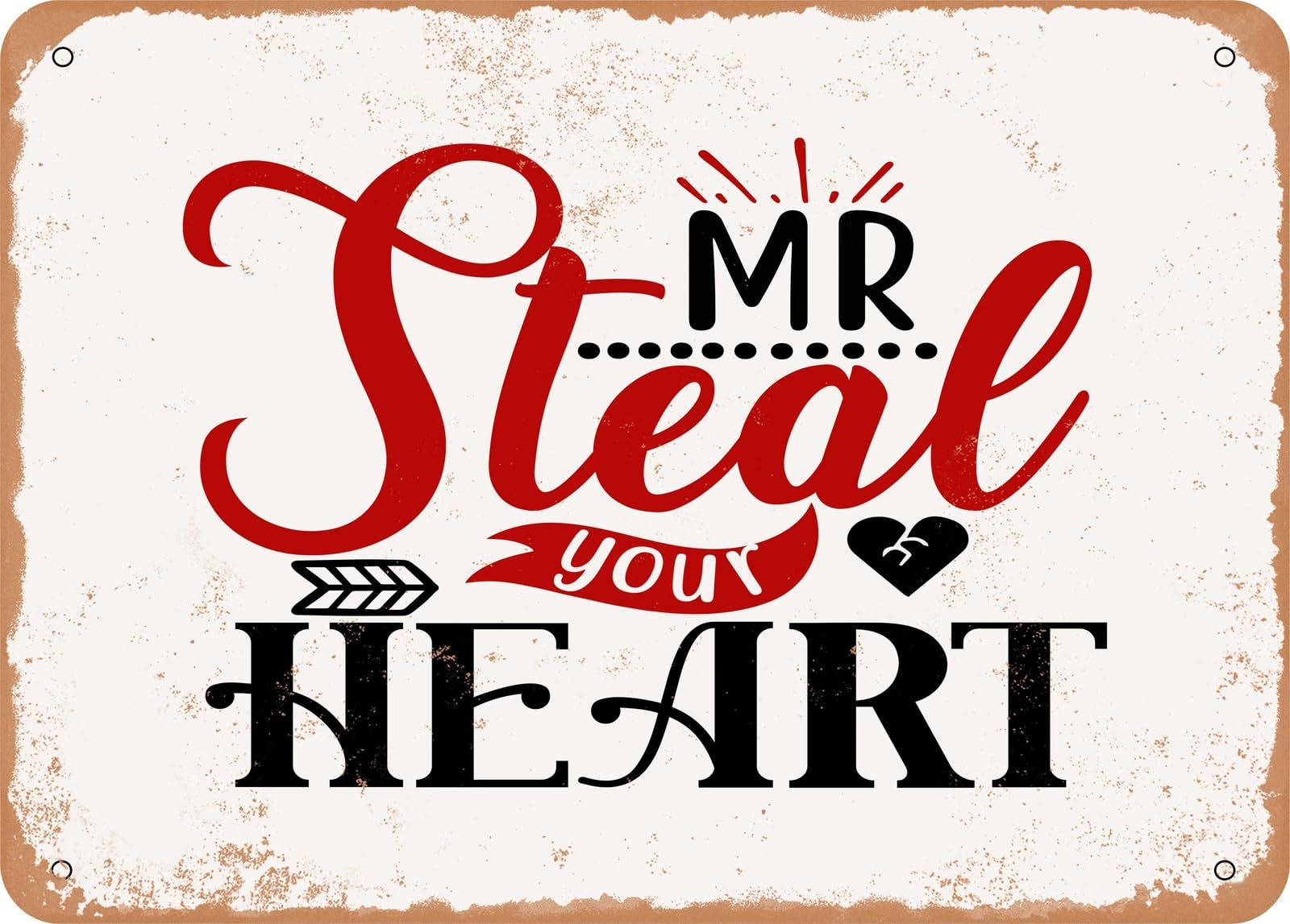Miaomansenstore Metal Sign - Mr Steal Your Heart - Vintage Look Sign Home Decor
