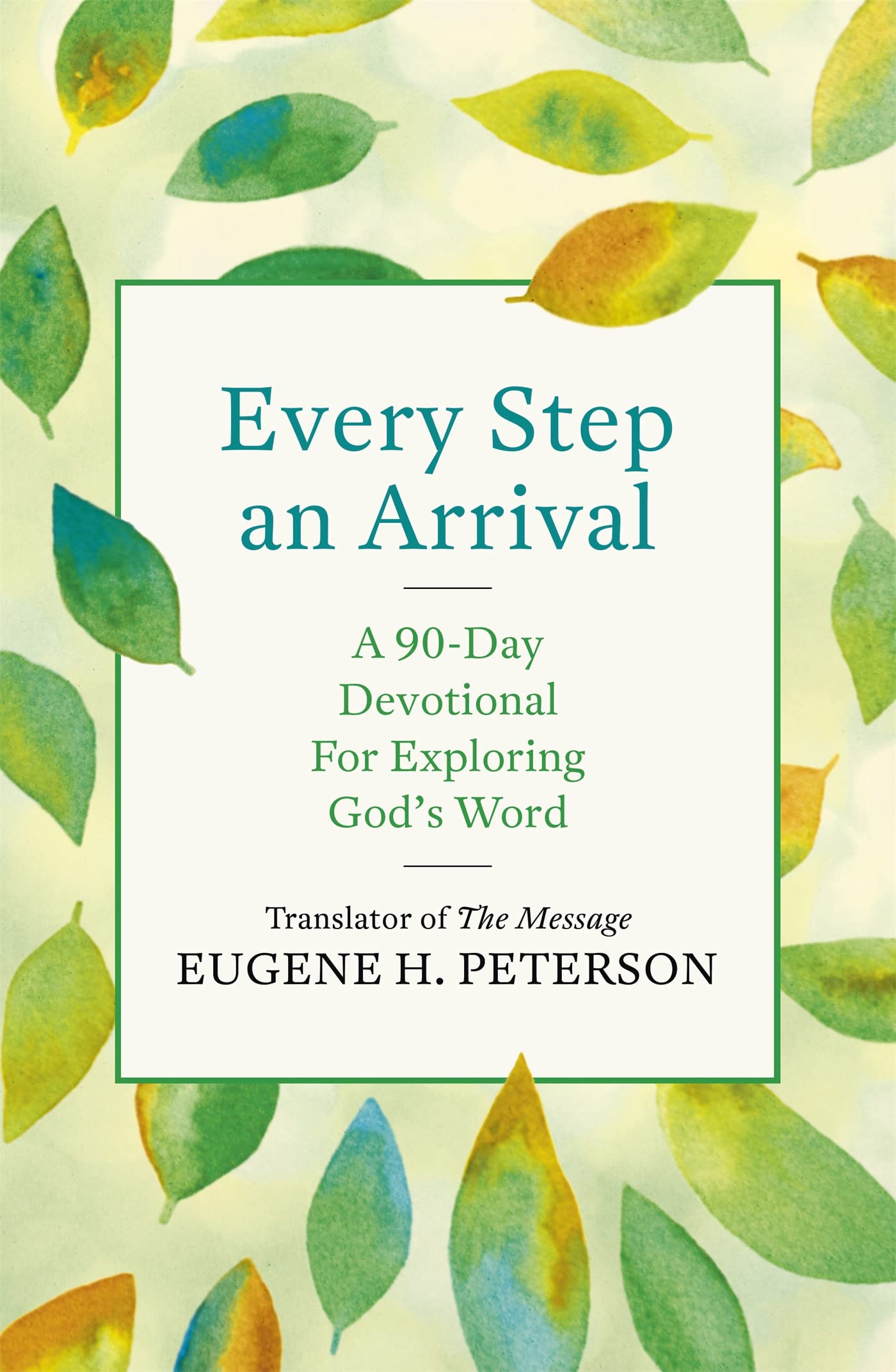 Every Step an Arrival by Eugene Peterson (Paperback Book)