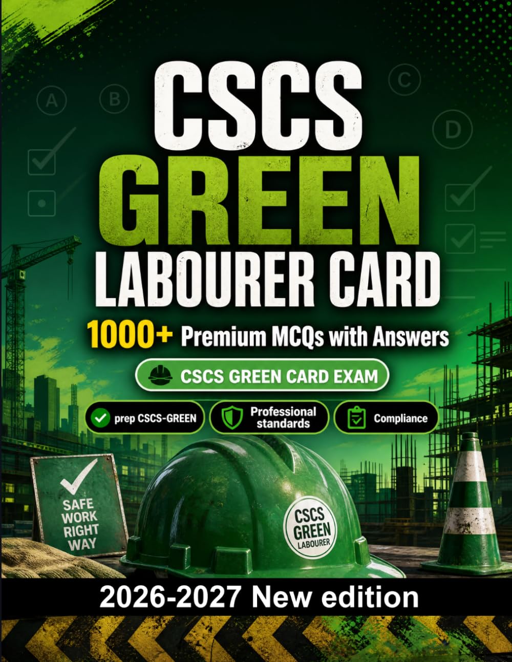 CSCS Green Labourer Card : 1000 MCQ with Answers: Test prep CSCS-GREEN: MCQ Regulations, Professional standards, Compliance, Practice tests and mock papers to pass
