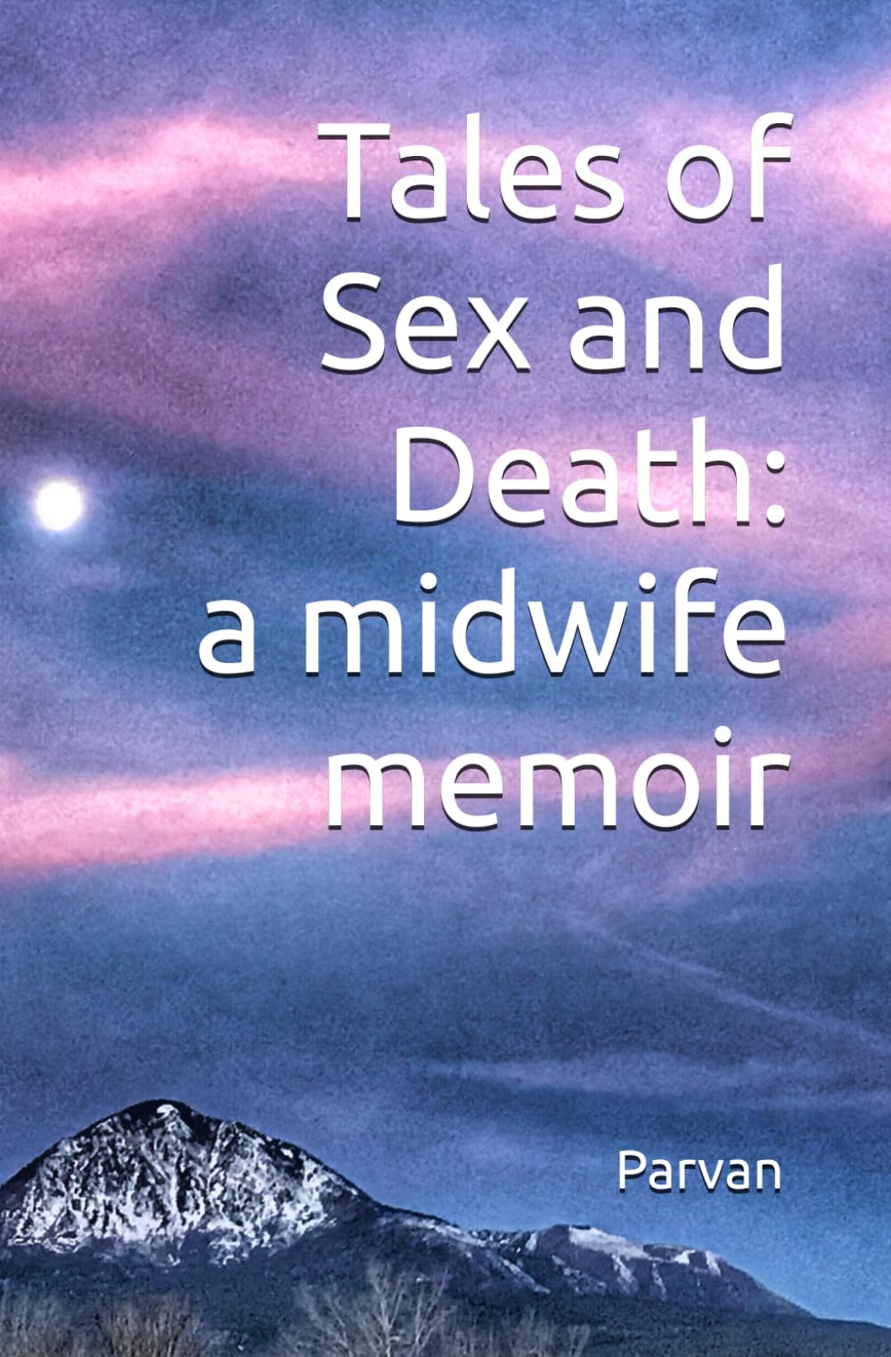 Tales of Sex and Death: a midwife memoir