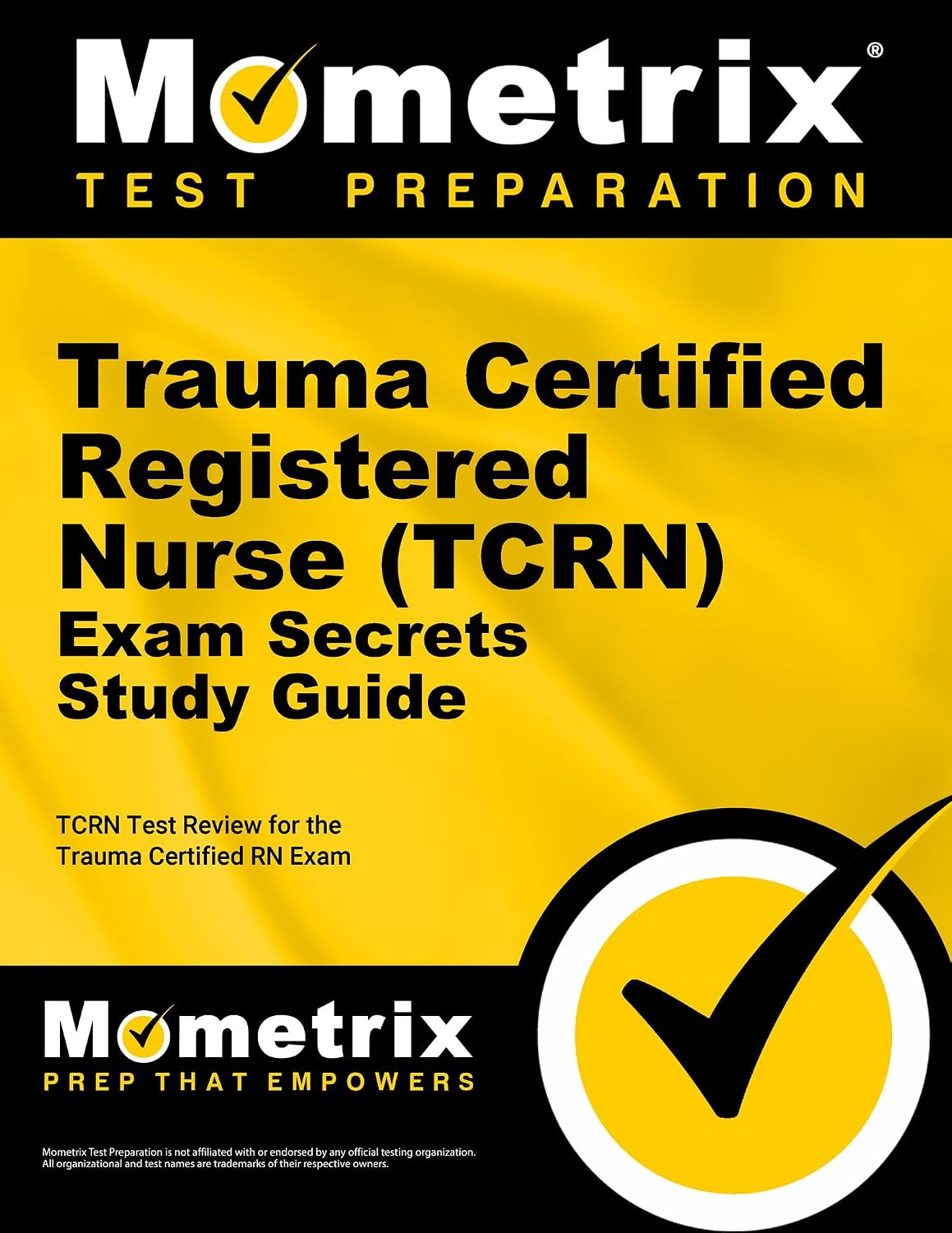 Trauma Certified Registered Nurse (TCRN) Exam Secrets Study Guide: TCRN Test Review for the Trauma Certified RN Exam (Mometrix Test Preparation)