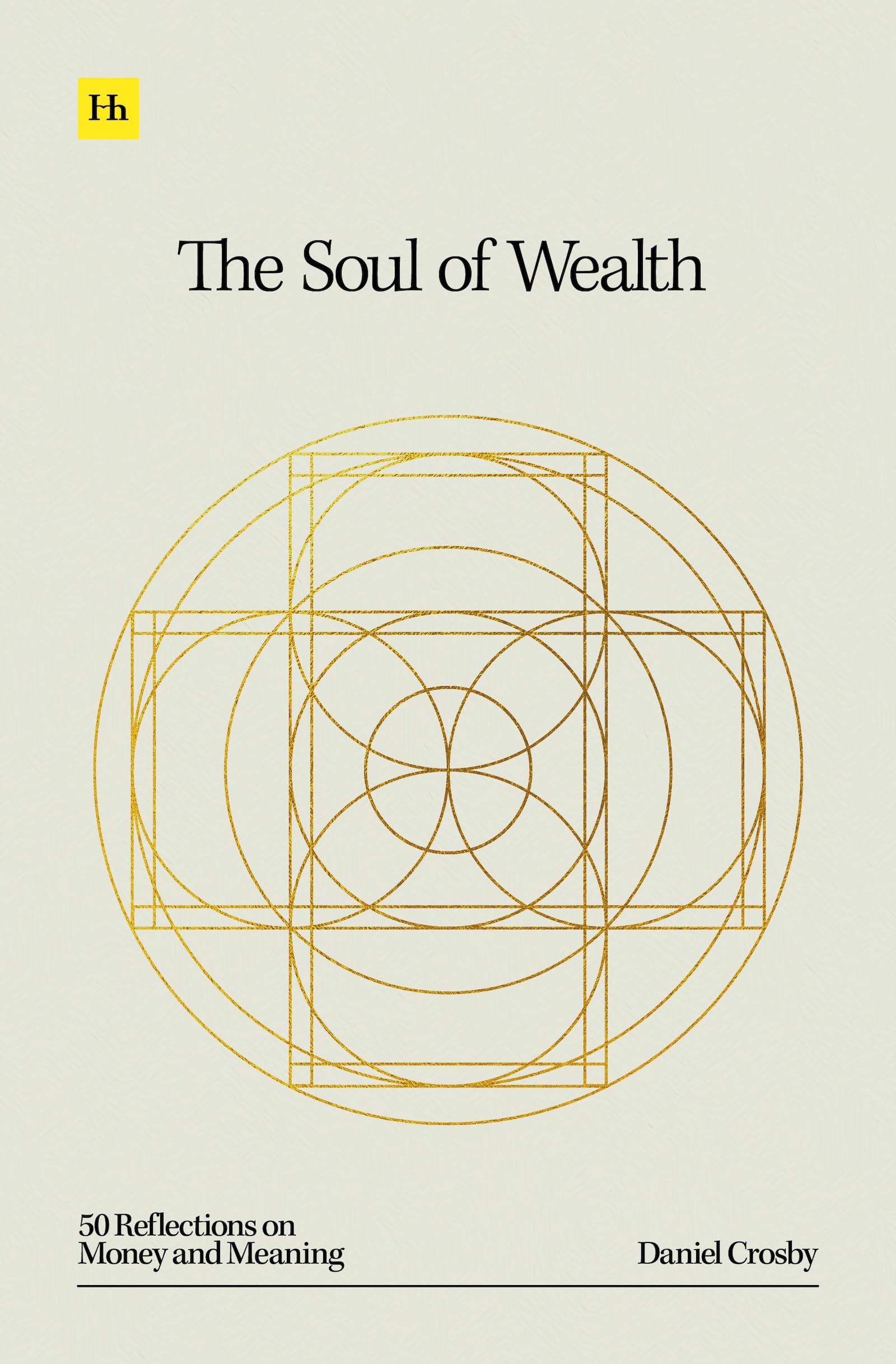 The Soul of Wealth: 50 reflections on money and meaning: Crosby