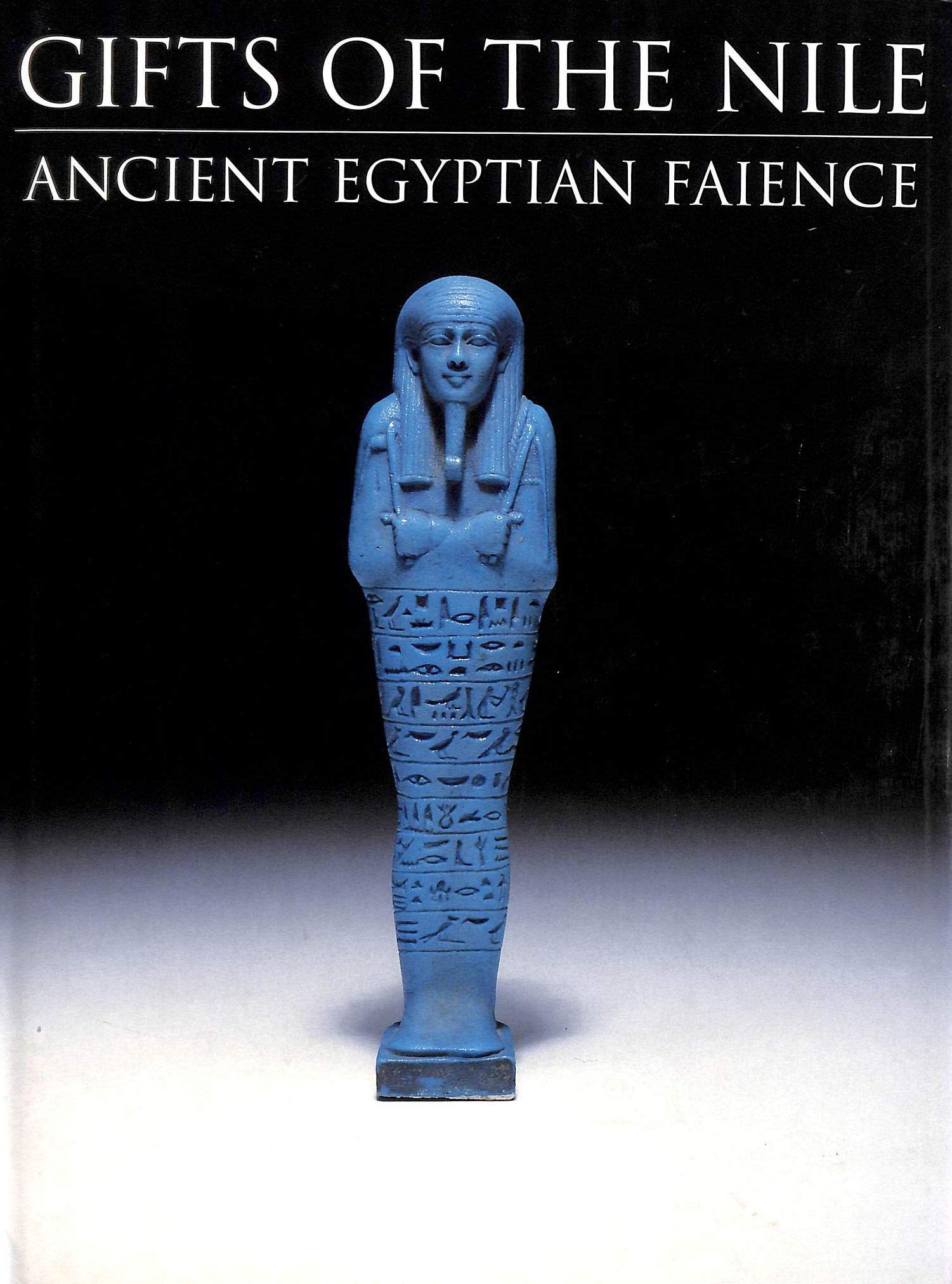 Gifts of the Nile: Ancient Egyptian Faience