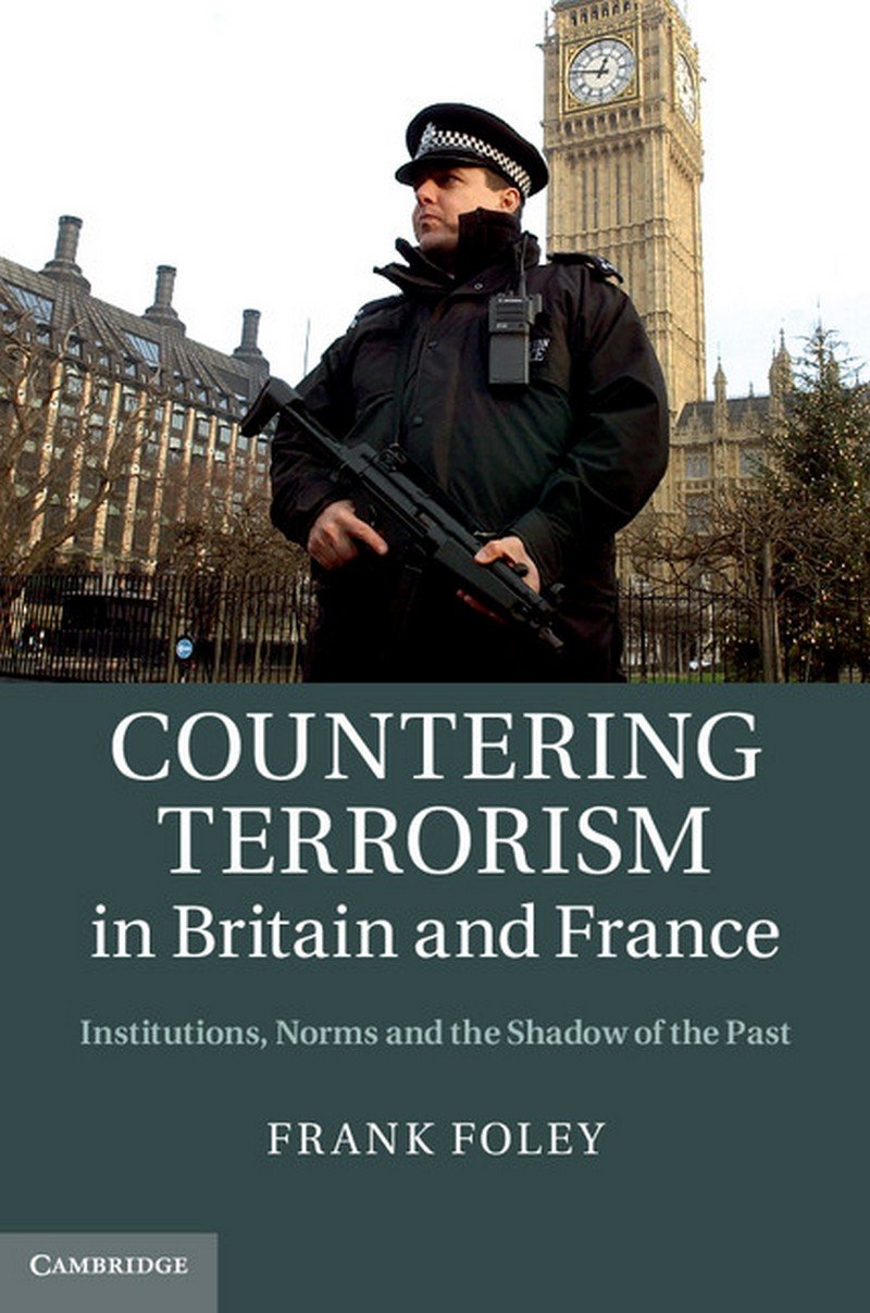 Countering Terrorism in Britain and France Foley Hardback 9781107029699