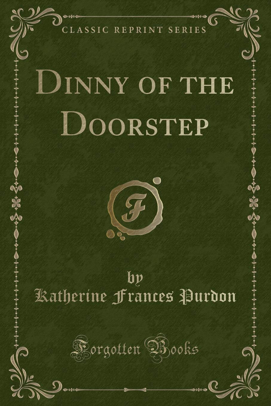 Dinny of the Doorstep (Classic Reprint)