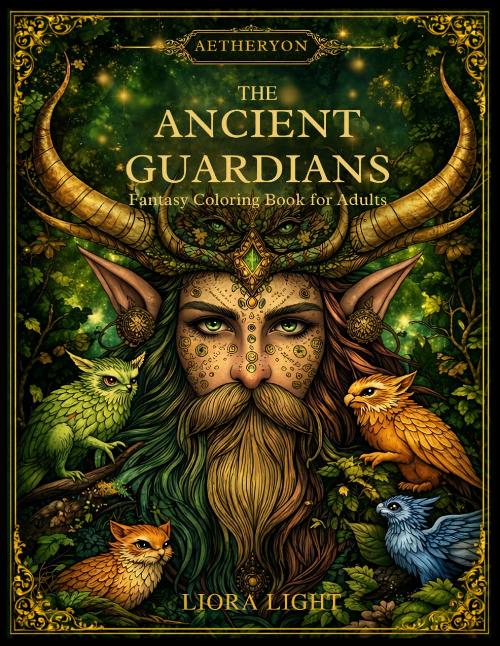 The Ancient Guardians: A Fantasy Coloring Book for Adults Featuring Ancient Guardians, Forest Spirits, and Mythical Beings (AETHERYON Mythic Coloring Series)