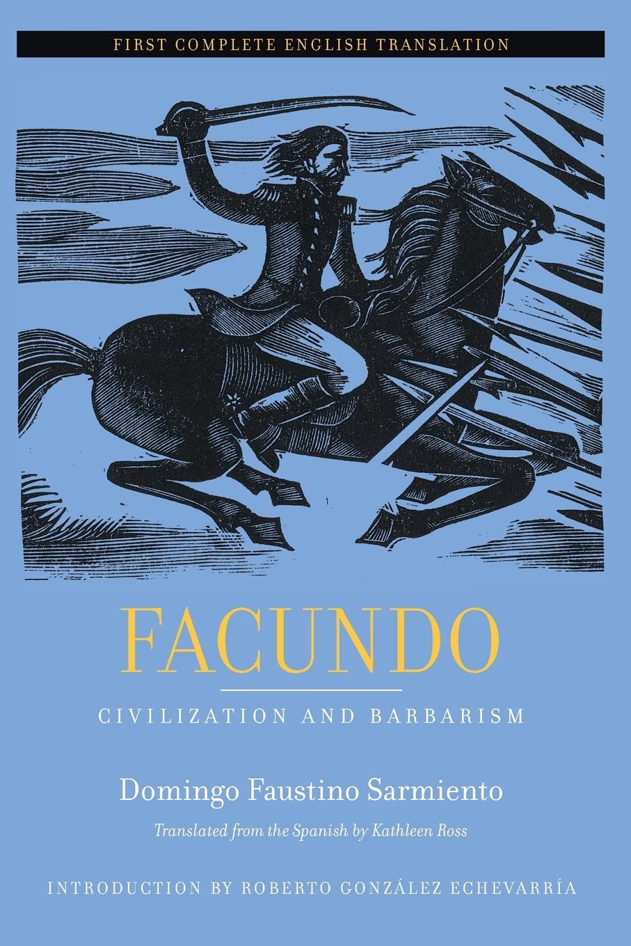 Facundo: Civilization and Barbarism: 12 (Latin American Literature and Culture)
