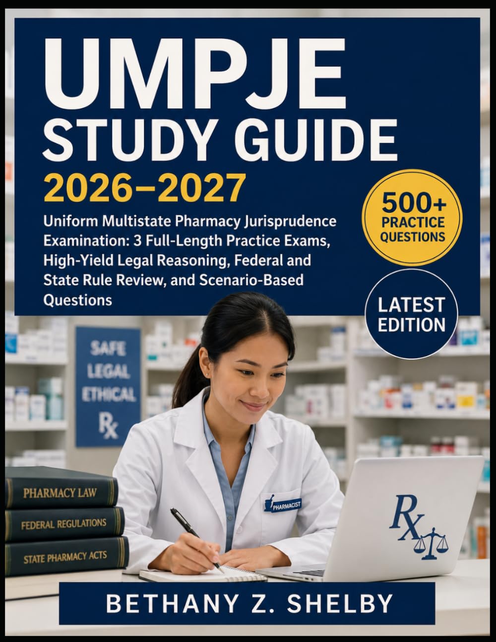UMPJE Study Guide 2026-2027: Uniform Multistate Pharmacy Jurisprudence Examination: 3 Full-Length Practice Exams, High-Yield Legal Reasoning, Federal ... Rule Review, and Scenario-Based Questions