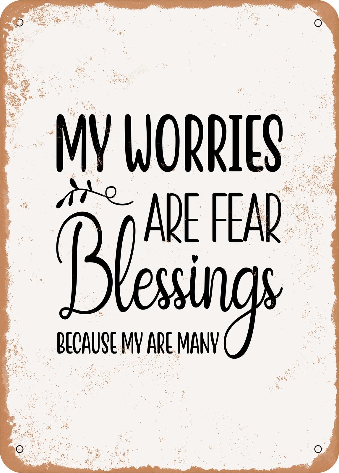 Miaomansenstore Metal Sign - My Worries Are Fear Because My Blessings Are Many - Vintage Look Home Decor