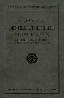 Die Elektrischen Maschinen: Einführung in Ihre Theorie und Praxis (German Edition)