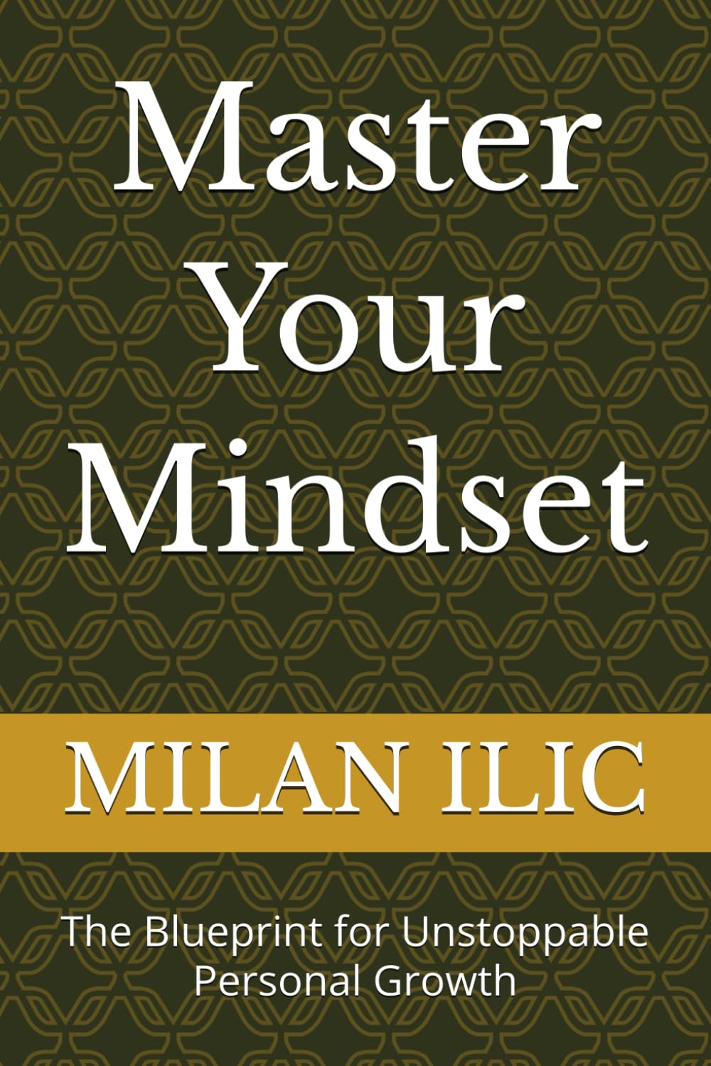 Master Your Mindset: The Blueprint for Unstoppable Personal Growth