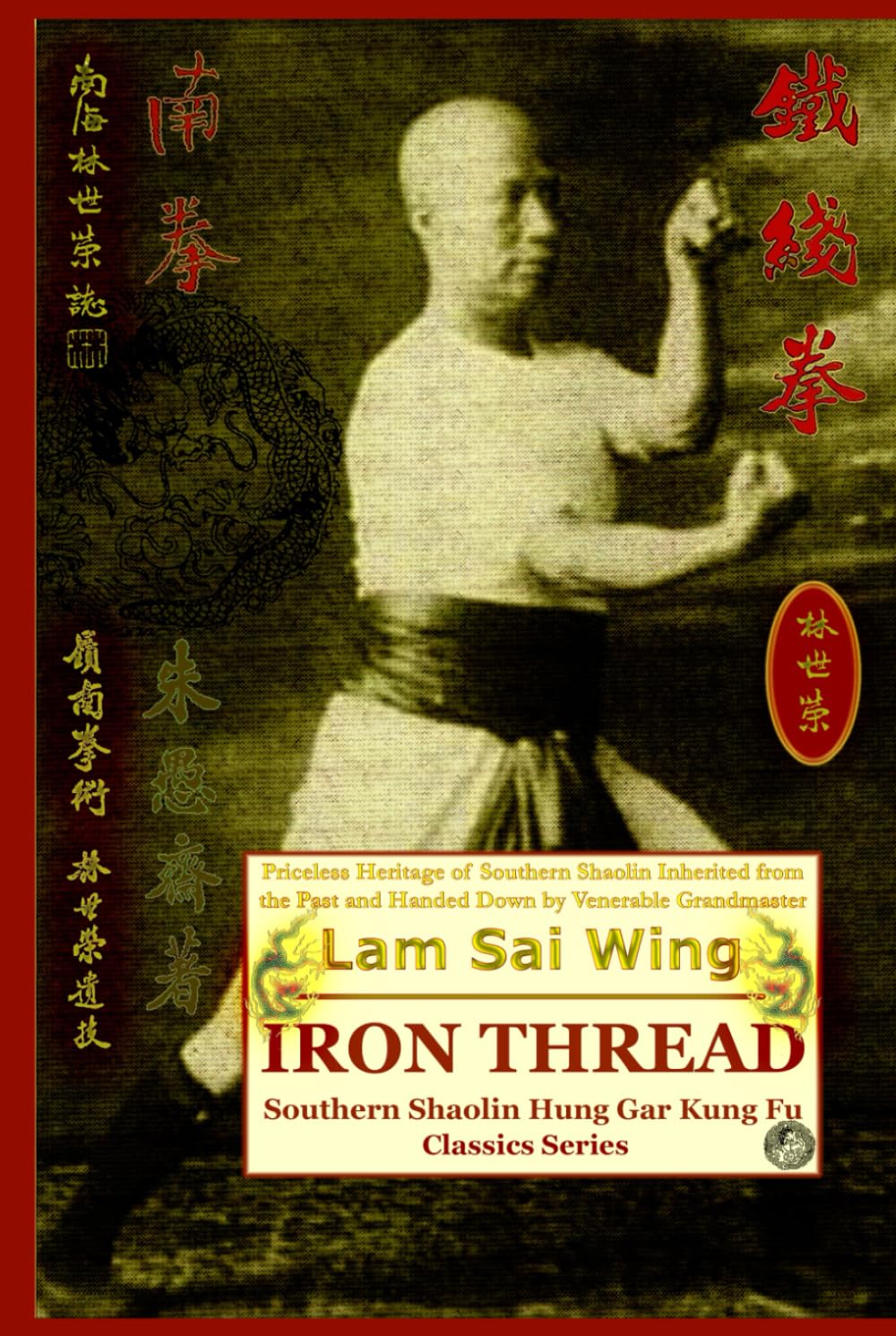 Iron Thread. Southern Shaolin Hung Gar Kung Fu Classics Series (Shaolin Kung Fu Online Library)