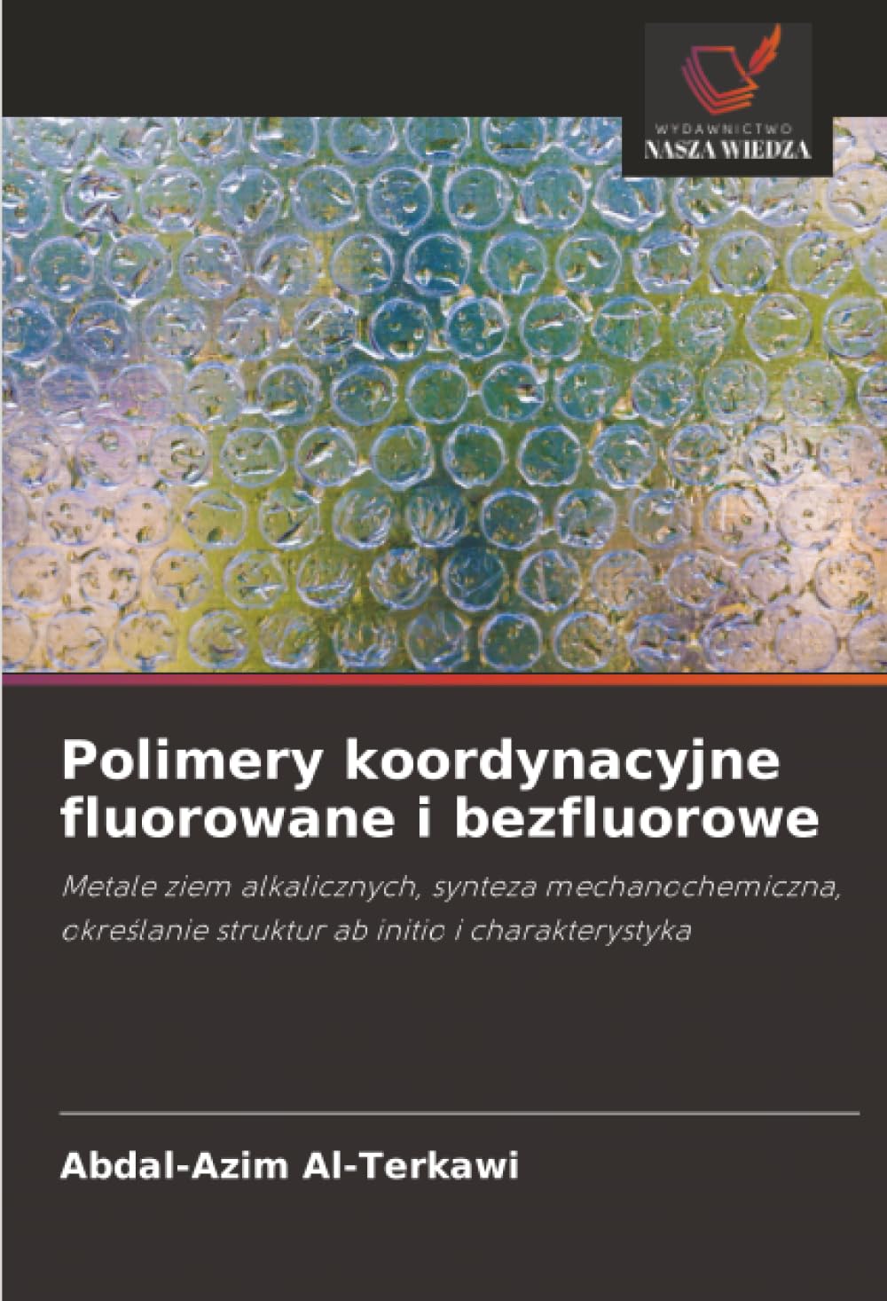 Polimery koordynacyjne fluorowane i bezfluorowe: Metale ziem alkalicznych, synteza mechanochemiczna, okre¿lanie struktur ab initio i charakterystyka