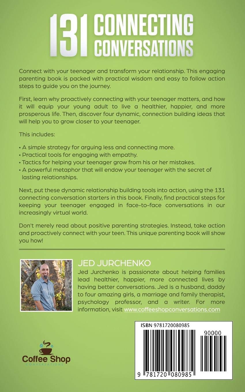131 Connecting Conversations for Parents and Teens: How to build a lifelong bond with your teen! (Creative Conversation Starters)