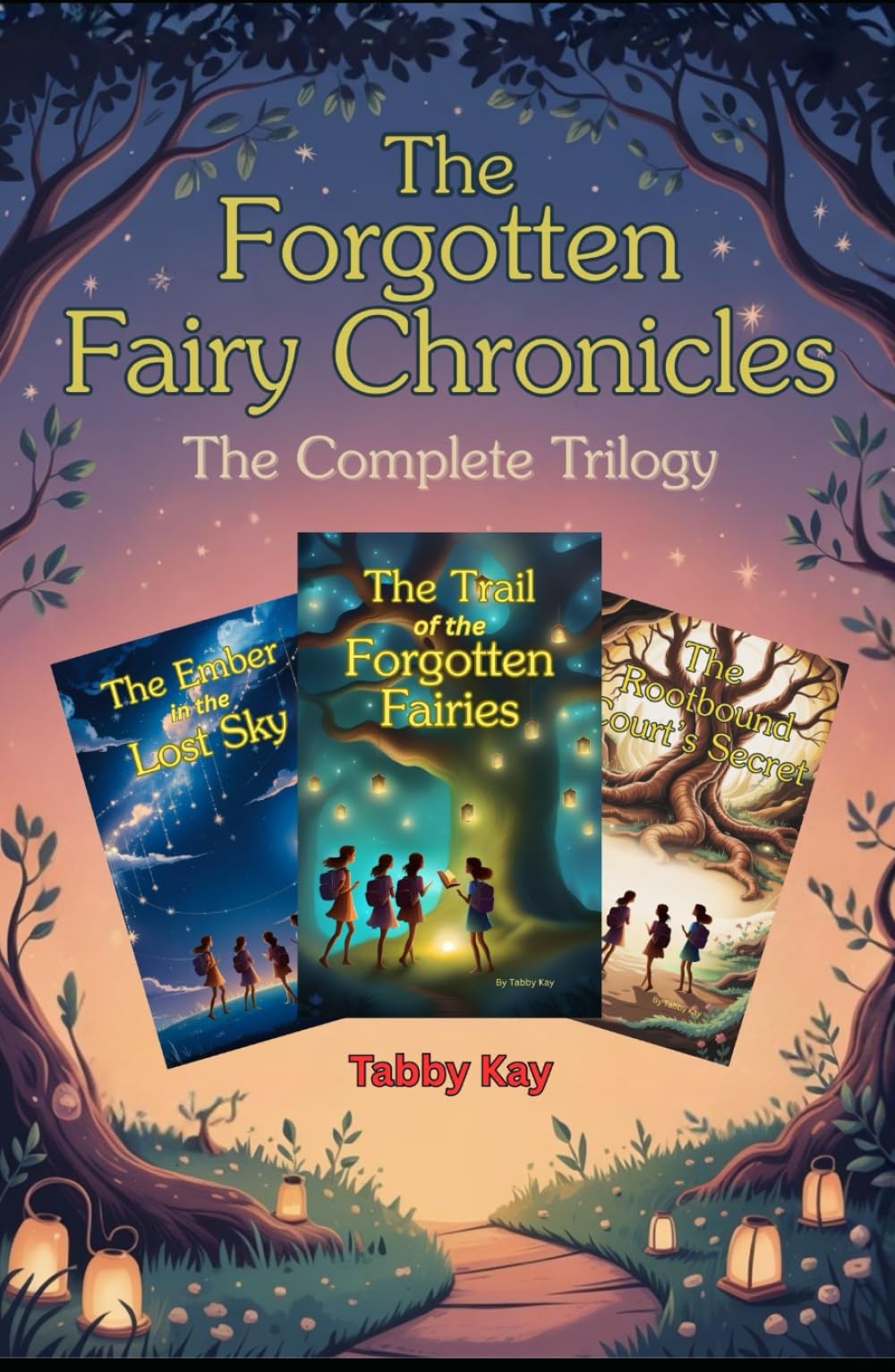 The Forgotten Fairy Chronicles: The Complete Trilogy