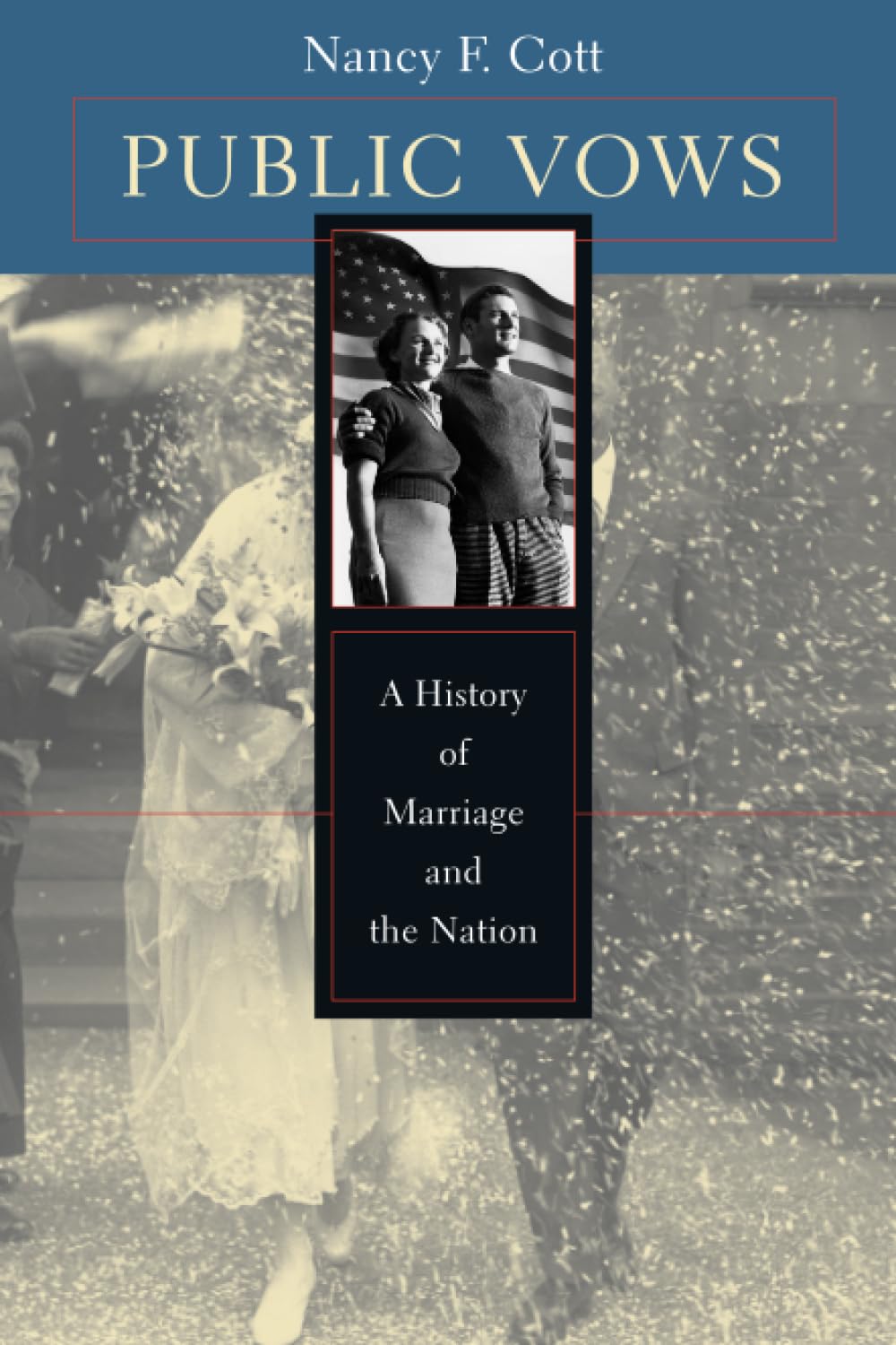 Public Vows: A History of Marriage and the Nation