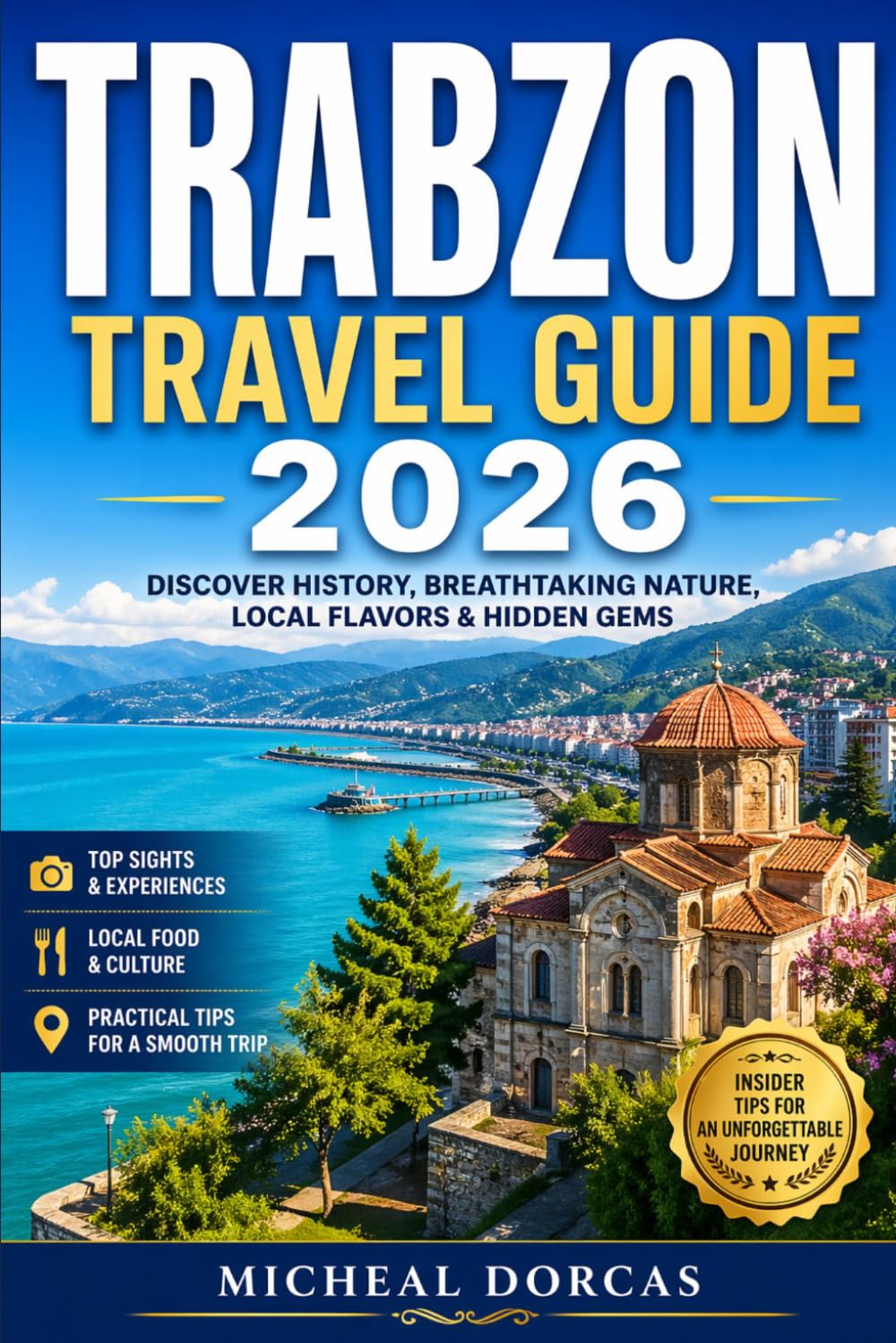 Trabzon Travel Guide 2026: Escape the Summer Heat in Turkey’s Cool Green Paradise: Things to Do, Scenic Itineraries, Where to Stay, Hidden Gems, Local Tips for Budget and Luxury Trips