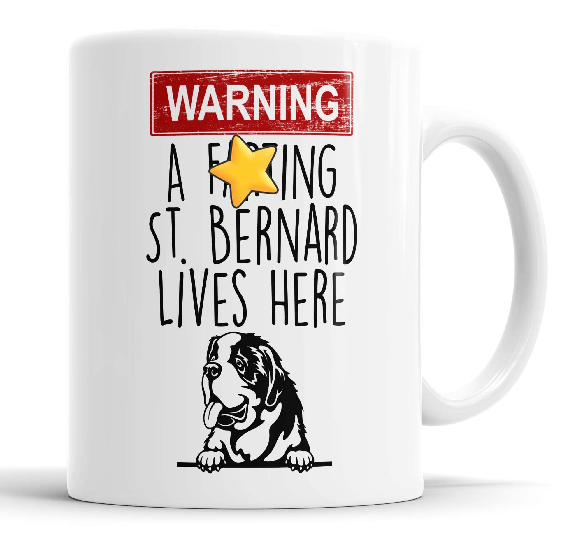 Faithful Prints St Bernard Mug | Warning A Lives Here Funny Rude Gift | Dog Mug for Birthday Christmas | Friend, Mum, Auntie, Sister, Dad, Uncle, Brother Ceramic Cup