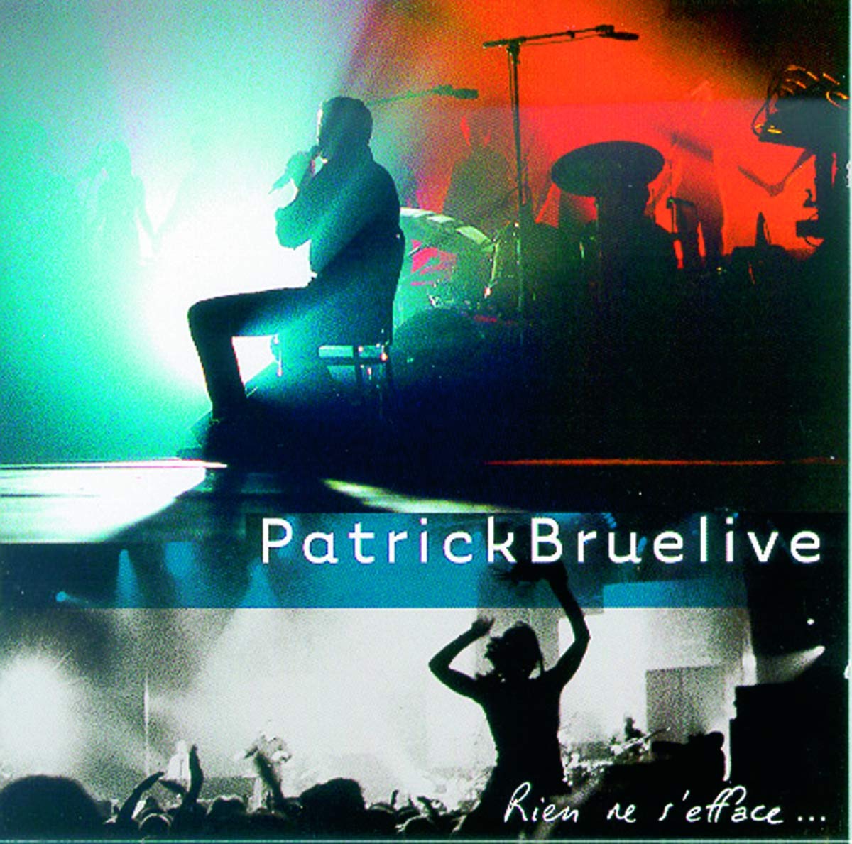 Patrick Bruel : Rien ne s'efface