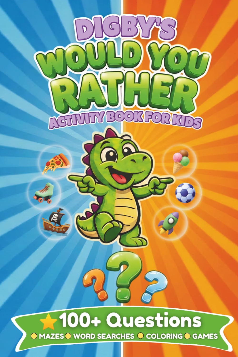Digby's Would You Rather: Activity Book For Kids | 100+ Questions, Mazes, Word Searches, Coloring, Games