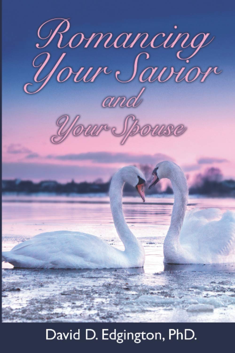 Romancing Your Savior and Your Spouse