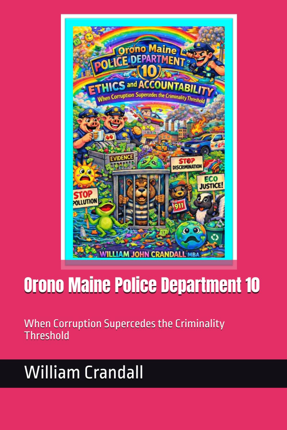 Orono Maine Police Department 10: When Corruption Supercedes the Criminality Threshold