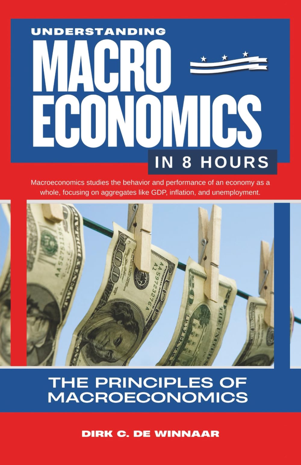 Understanding Macroeconomics in 8 Hours: Principles of Macroeconomics