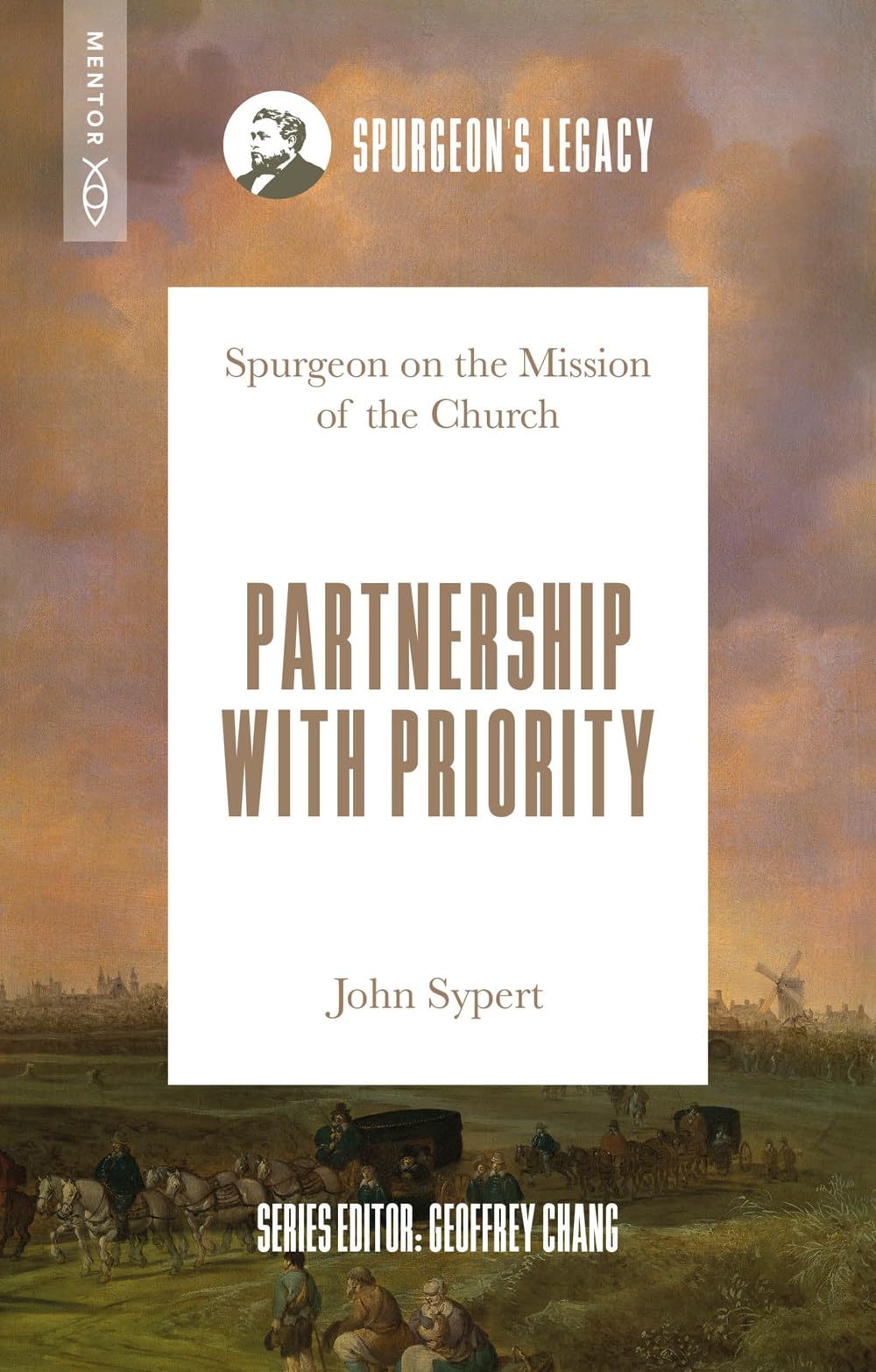 Partnership with Priority: Spurgeon on the Mission of the Church (Spurgeon's Legacy)