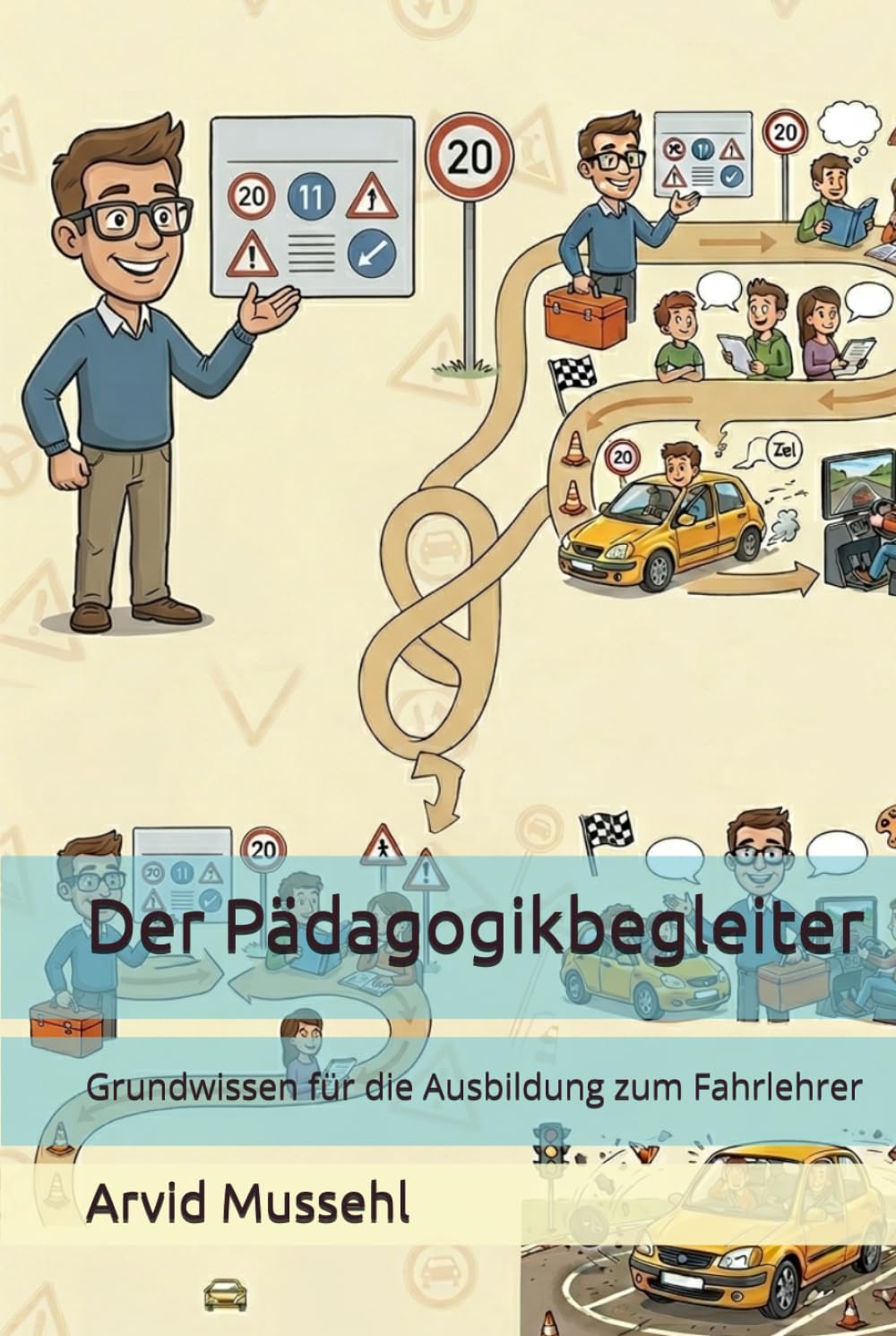 Der Pädagogikbegleiter: Grundwissen für die Ausbildung zum Fahrlehrer