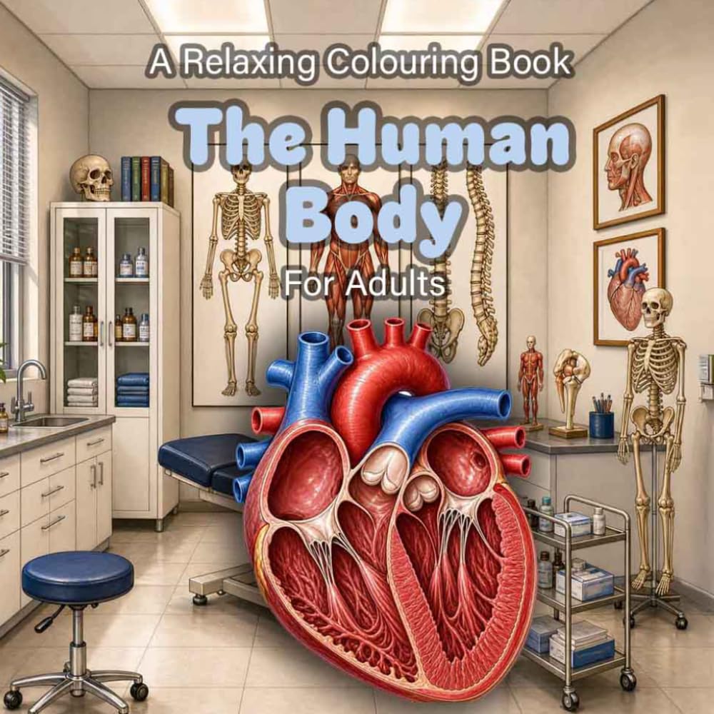 The Human Body: A Relaxing Colouring Book for Adults (Cute and Relaxing Colouring Books For Children and Adults)