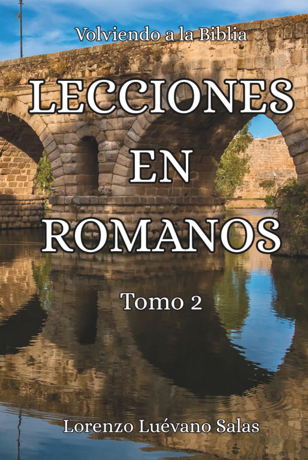 Lecciones en Romanos. Tomo 2. (Spanish Edition)