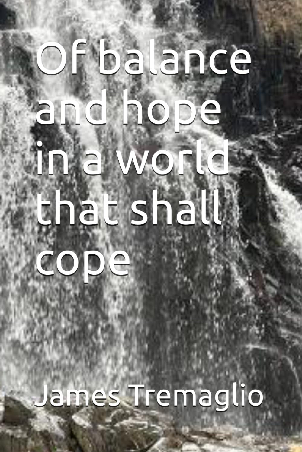 Of balance and hope in a world that shall cope
