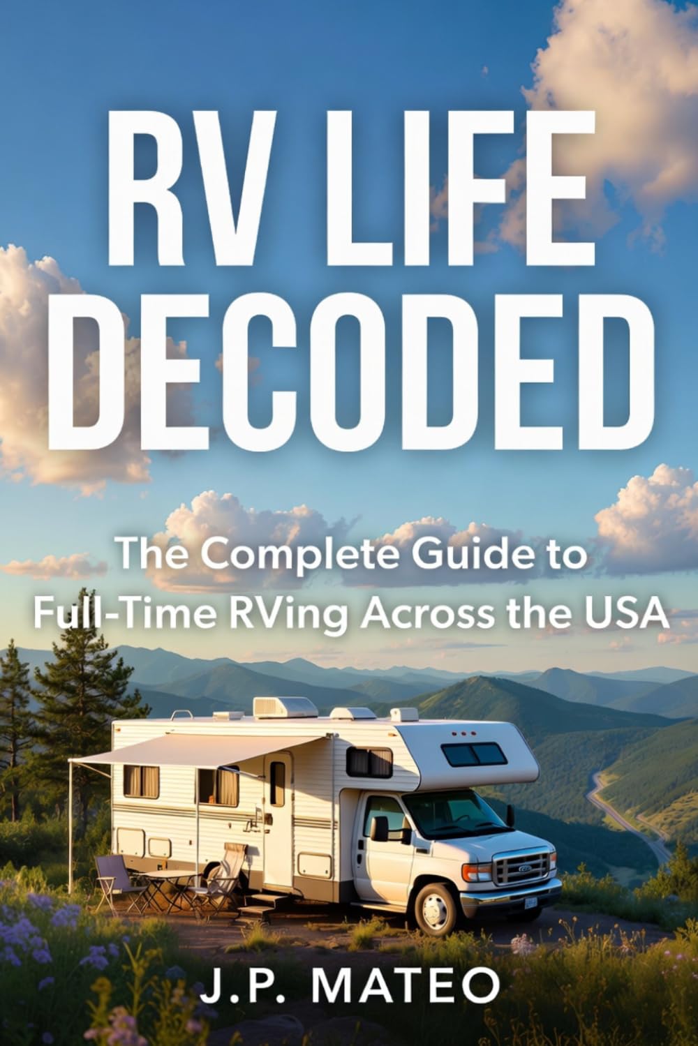 RV Life Decoded: The Complete Guide to Full-Time RVing Across the USA