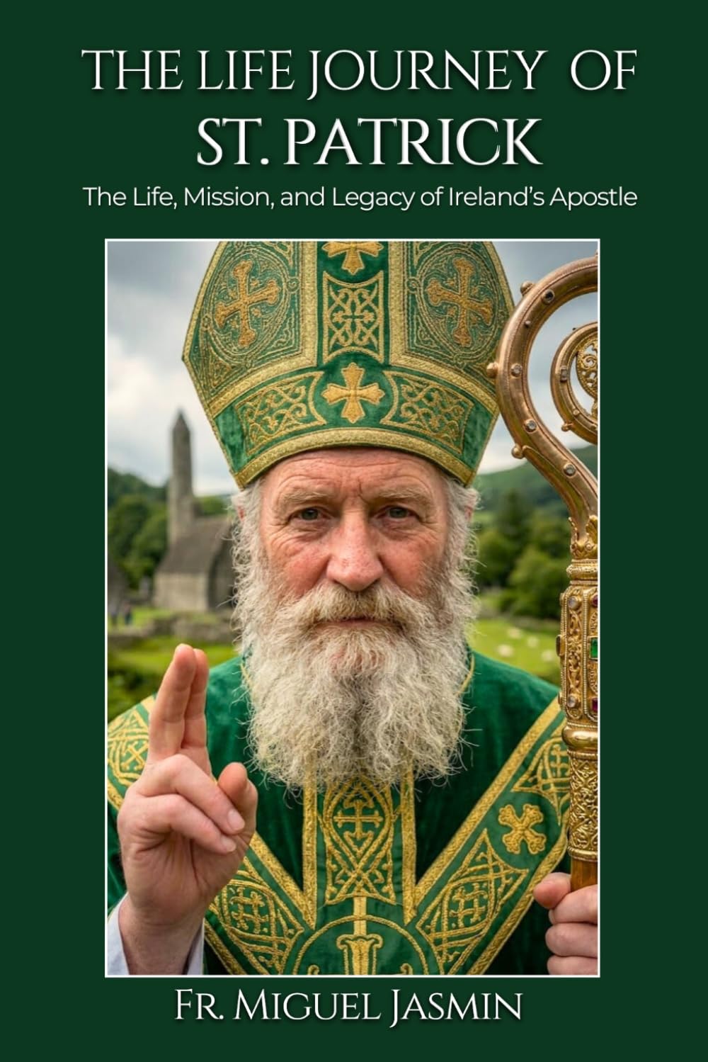 The Life Journey of St. Patrick (Lives of Faith and Courage)