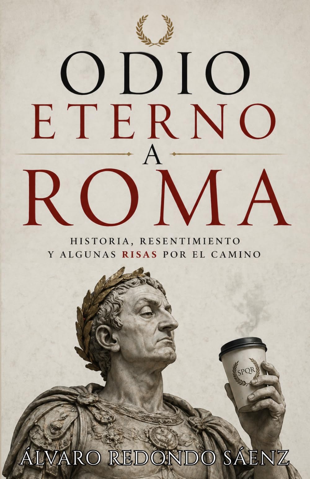 Odio eterno a Roma: (No ficción)